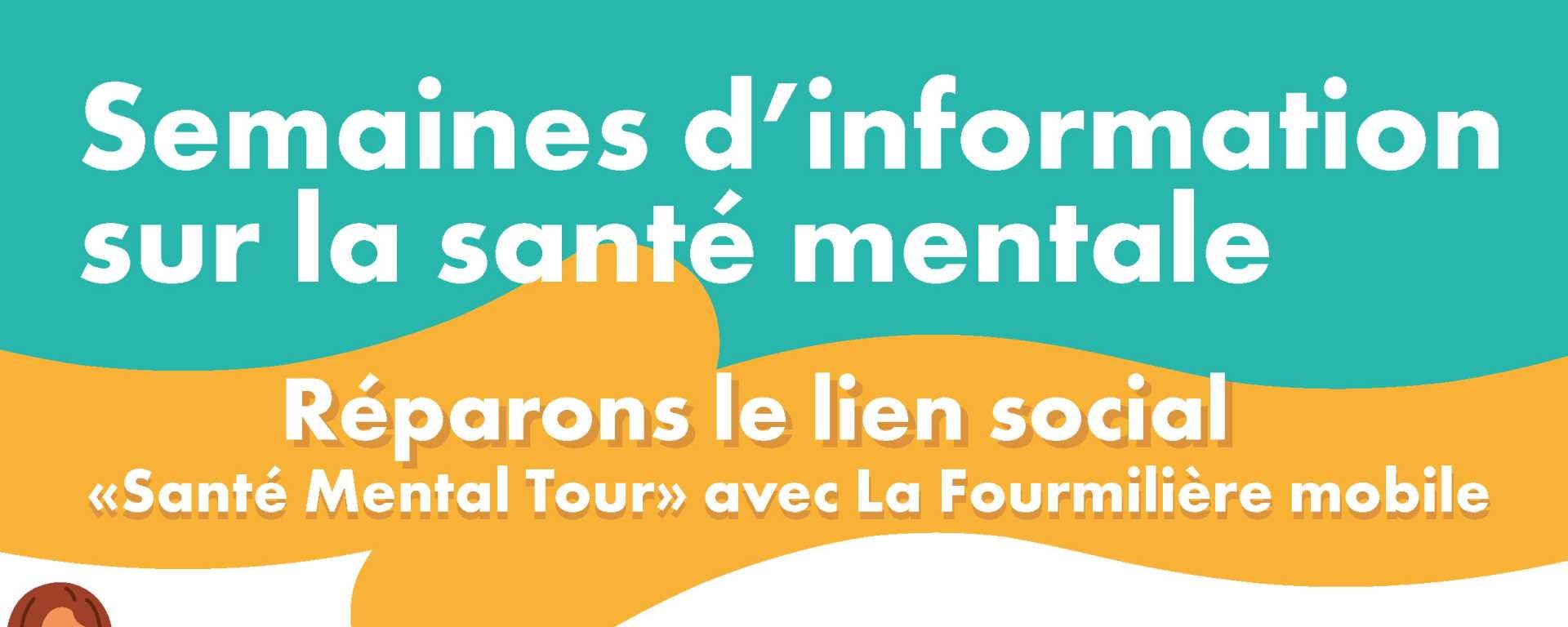 Réparons le lien social
«Santé Mental Tour» avec La Fourmilière mobile